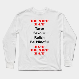 Do Not Eat Long Sleeve T-Shirt